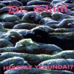 Dr Skull : Hershey Yolunda